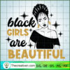 Black Girls Are Beautiful SVG, Afro Women SVG, Black Girls SVG 3 black girl New copy