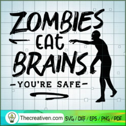 Zombies Eat Brains SVG, Sassy Quotes SVG, SVG For Cricut Silhouette