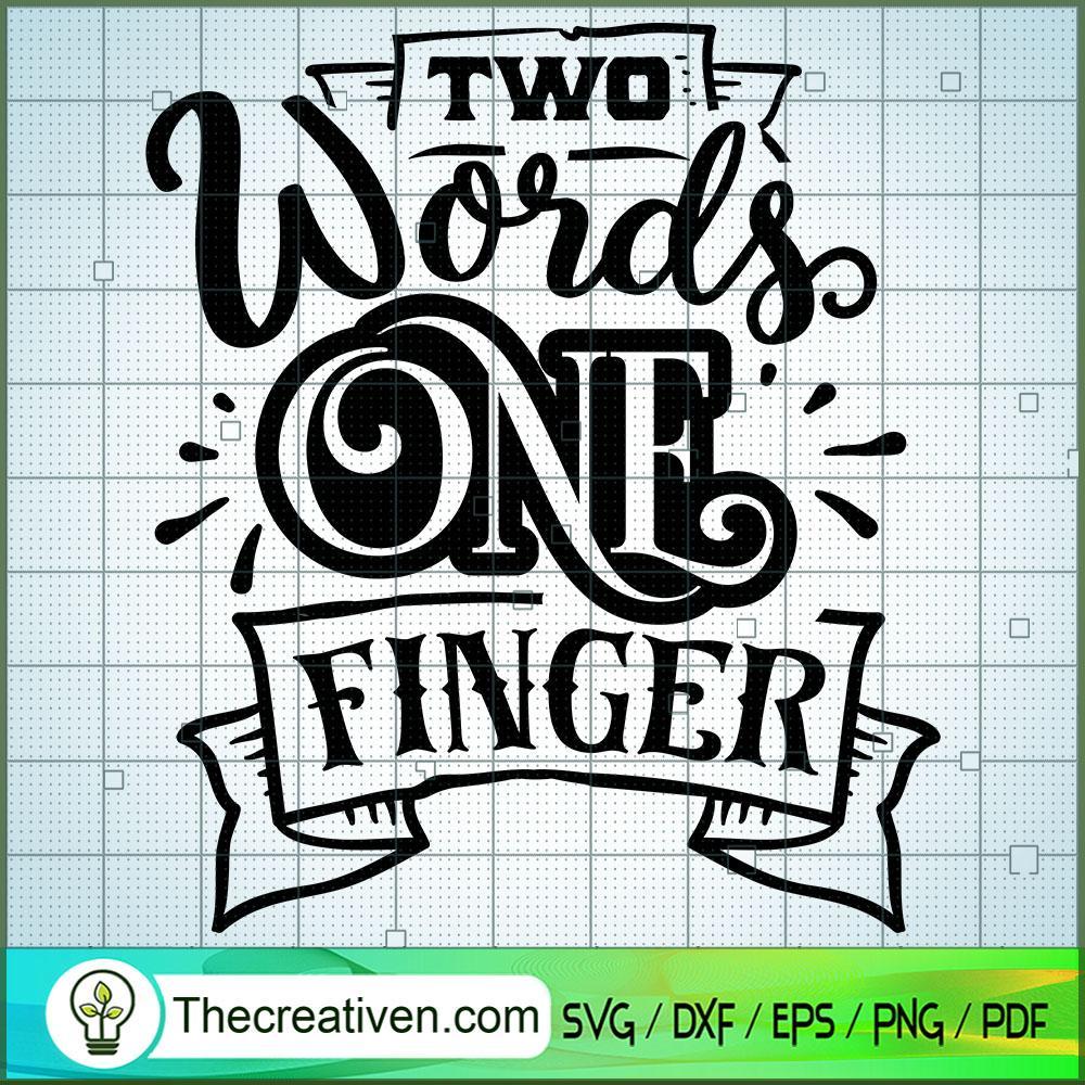 Two Words One Finger Free SVG Cut File for Cricut & Silhouette 1 Two Words One Finger Free SVG Cut File for Cricut & Silhouette