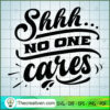 Shhh No one cares copy