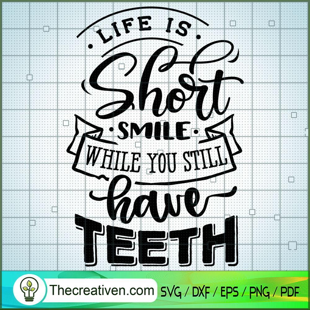 Life Is Short Smile While SVG Cut File for Cricut & Silhouette 1 Life Is Short Smile While SVG Cut File for Cricut & Silhouette