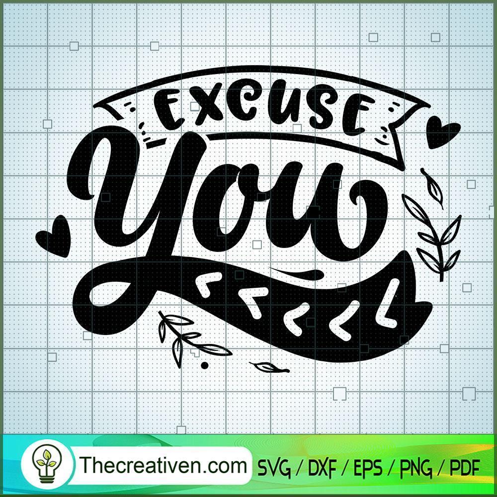 Excuse You Free SVG Cut File for Cricut & Silhouette 1 Excuse You Free SVG Cut File for Cricut & Silhouette