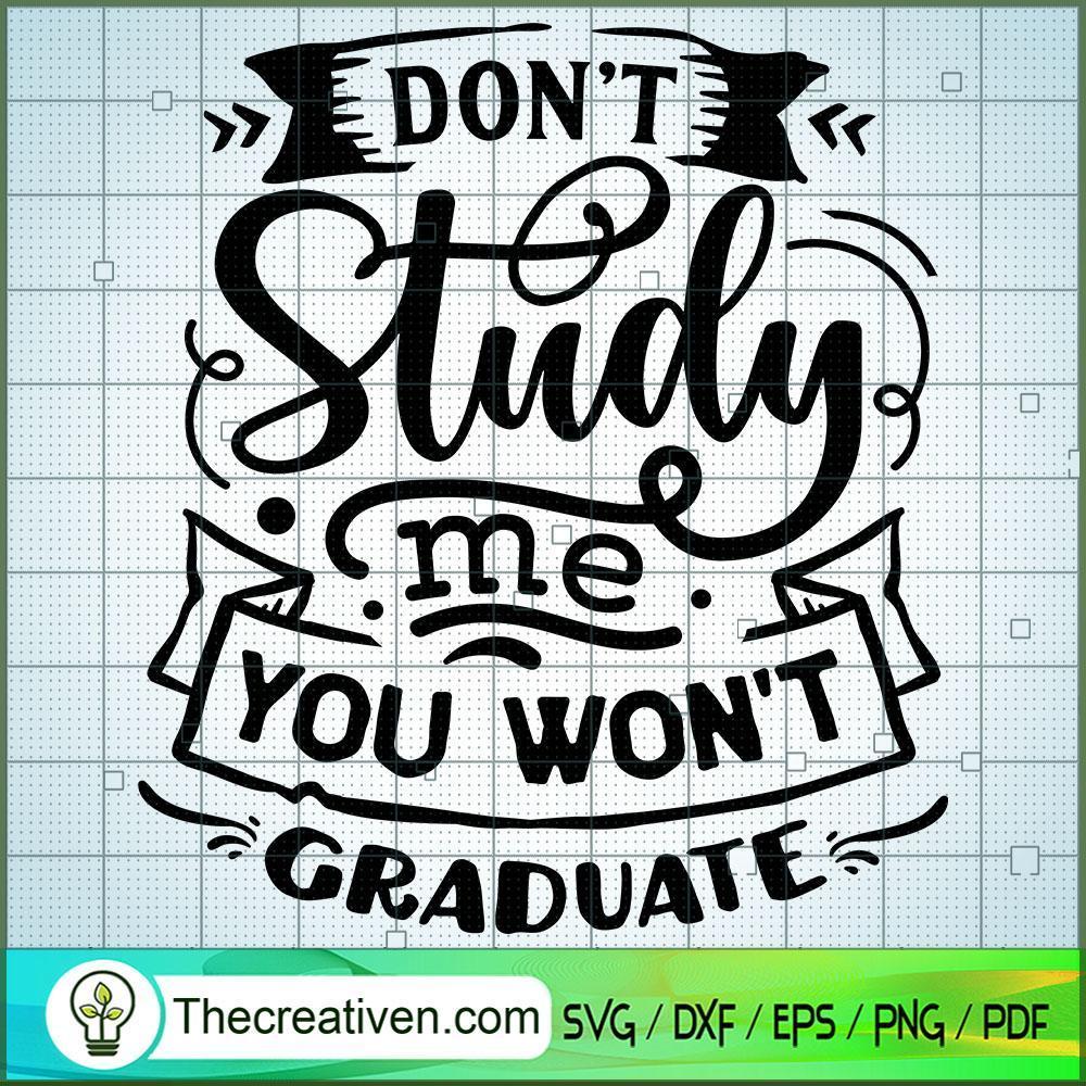 Don'T Study Me You Won'T Gra SVG Cut File for Cricut 1 Don'T Study Me You Won'T Gra SVG Cut File for Cricut