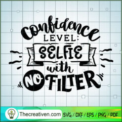 Confidence Level Selfie With SVG Cut File for Cricut