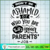 Don'T Be Ashamed Of Who You SVG, Sassy Quotes SVG, SVG For Cricut Silhouette 3 Don t be ashamed of who you copy