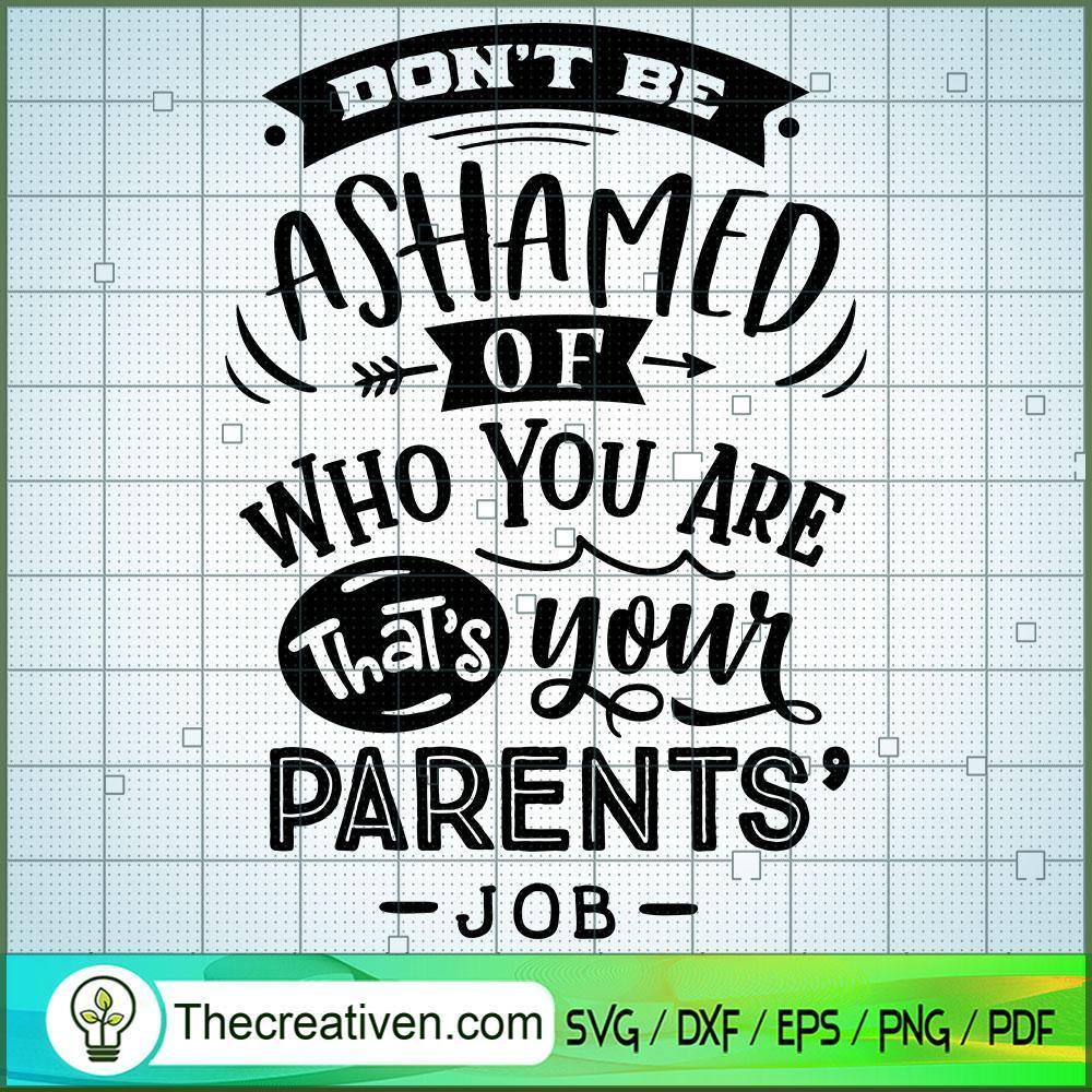 Don'T Be Ashamed Of Who You SVG Cut File for Cricut & Silhouette 1 Don'T Be Ashamed Of Who You SVG Cut File for Cricut & Silhouette