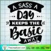 A Sass A Day Keeps The Basic SVG Cut File for Cricut
