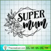Super Mom SVG Free, Mother SVG Free, Free SVG For Cricut Silhouette 2 Super mum copy