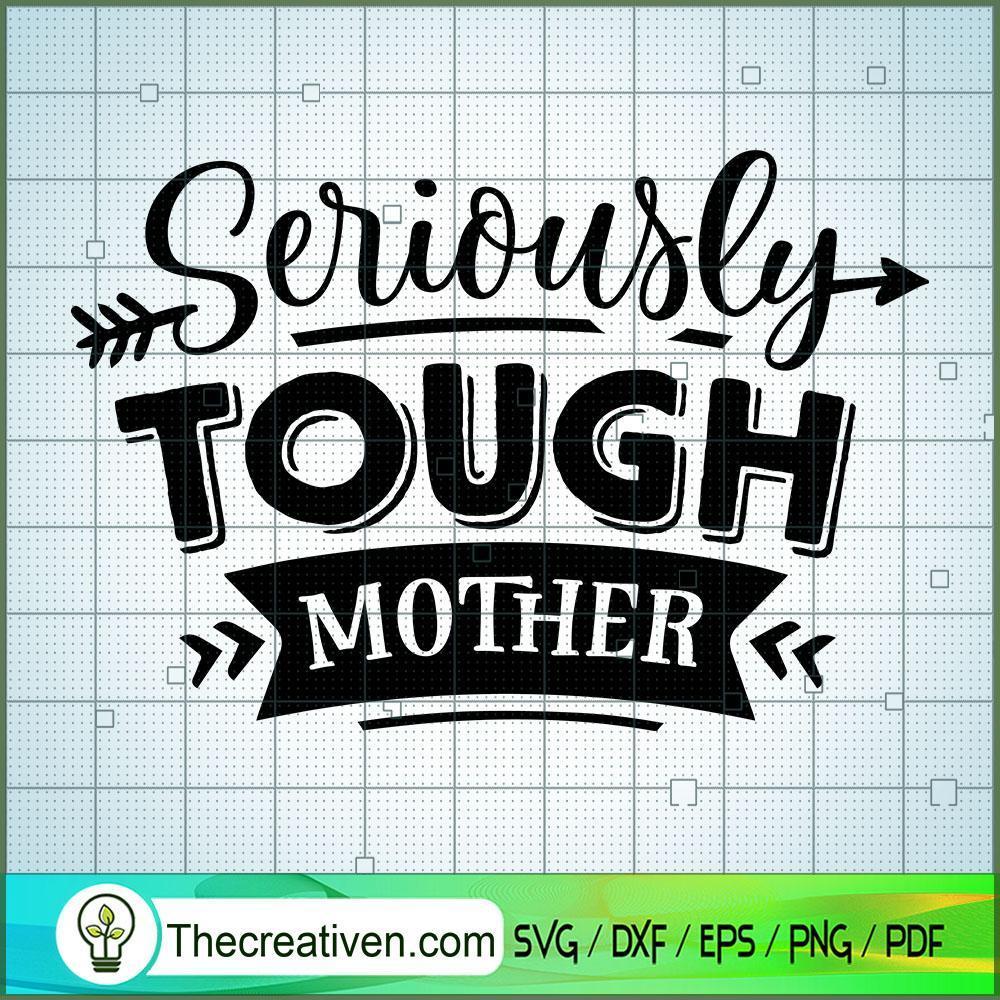 Seriously Tough Mother Free SVG Cut File for Cricut & Silhouette 1 Seriously Tough Mother Free SVG Cut File for Cricut & Silhouette