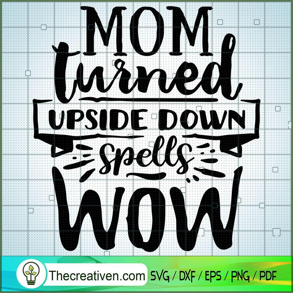 Mom Turned Upside Down Spell SVG Cut File for Cricut 1 Mom Turned Upside Down Spell SVG Cut File for Cricut