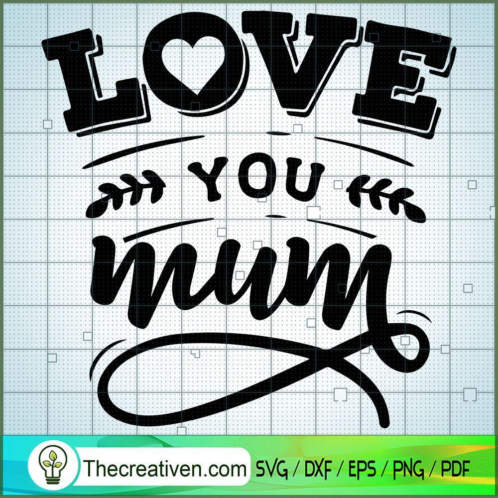 Love You Mom SVG Free, Mother SVG Free, Free SVG For Cricut Silhouette 1 Love You Mom SVG Free, Mother SVG Free, Free SVG For Cricut Silhouette