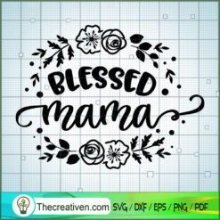 Blessed Mama SVG Free, Mother SVG Free, Free SVG For Cricut Silhouette