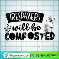 Trespassers Will Be Composte SVG Cut File for Cricut