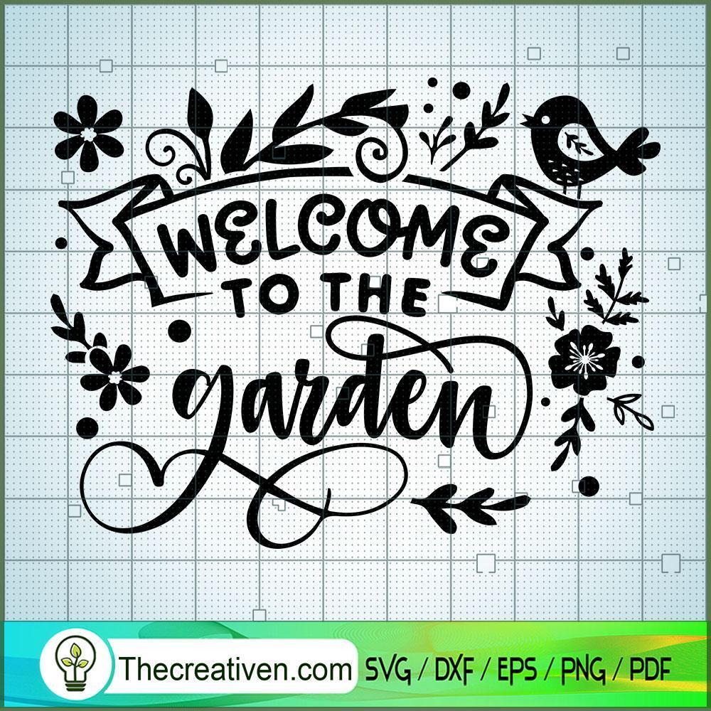 Welcome To The Garden SVG, Garden SVG, SVG For Cricut Silhouette 1 Welcome To The Garden SVG, Garden SVG, SVG For Cricut Silhouette