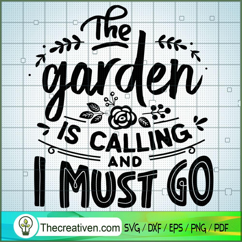The Garden Is Calling And I SVG Cut File for Cricut 1 The Garden Is Calling And I SVG Cut File for Cricut