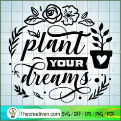Plant Your Dreams Free SVG Cut File for Cricut & Silhouette