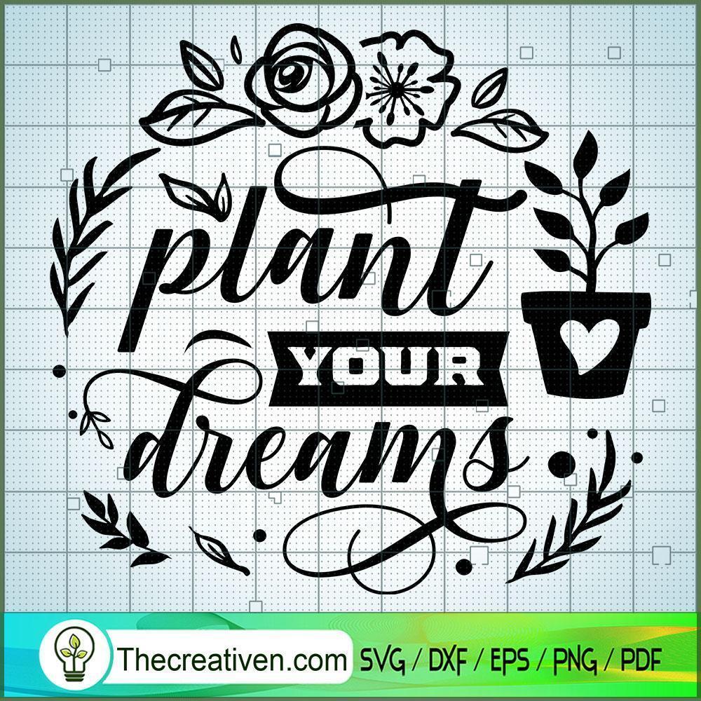 Plant Your Dreams Free SVG Cut File for Cricut & Silhouette 1 Plant Your Dreams Free SVG Cut File for Cricut & Silhouette