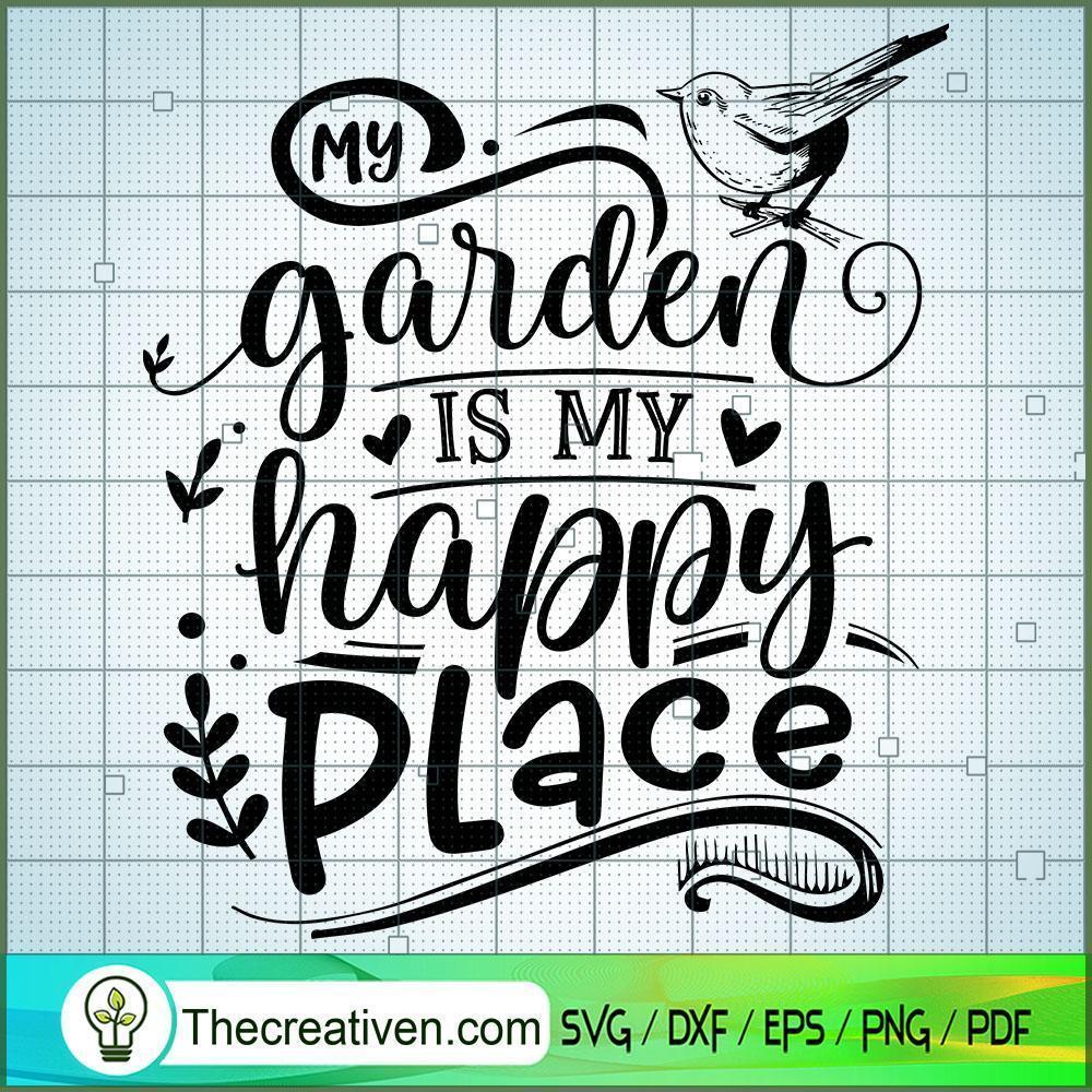 My Garden Is My Happy Place Free SVG Cut File for Cricut & Silhouette 1 My Garden Is My Happy Place Free SVG Cut File for Cricut & Silhouette