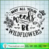 May All Your Weeds Free SVG Cut File for Cricut & Silhouette 2 May all your weeds copy