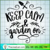 Keep Calm And Garden On Free SVG Cut File for Cricut & Silhouette 2 Keep calm and garden on copy