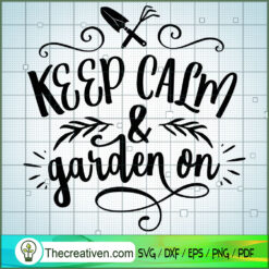 Keep Calm And Garden On Free SVG Cut File for Cricut & Silhouette