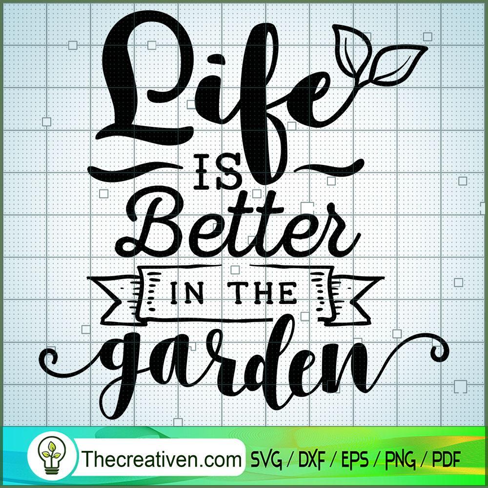 Life Is Better In The Garden Free SVG Cut File for Cricut & Silhouette 1 Life Is Better In The Garden Free SVG Cut File for Cricut & Silhouette