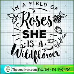 In A Field Of Roses She Is A SVG Cut File for Cricut