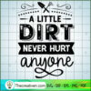 A Little Dirt Never Hurt Free SVG Cut File for Cricut & Silhouette