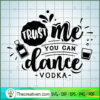 Trust Me You Can Dance Free SVG Cut File for Cricut & Silhouette 3 Trust me you can dance copy