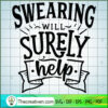 Swearing Will Surely Help Free SVG Cut File for Cricut & Silhouette 2 Swearing will surely help copy