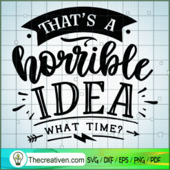 That'S A Horrible Idea Free SVG Cut File for Cricut & Silhouette