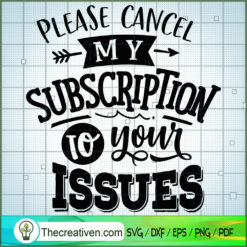 Please Cancel My Subscription SVG Cut File for Cricut & Silhouette