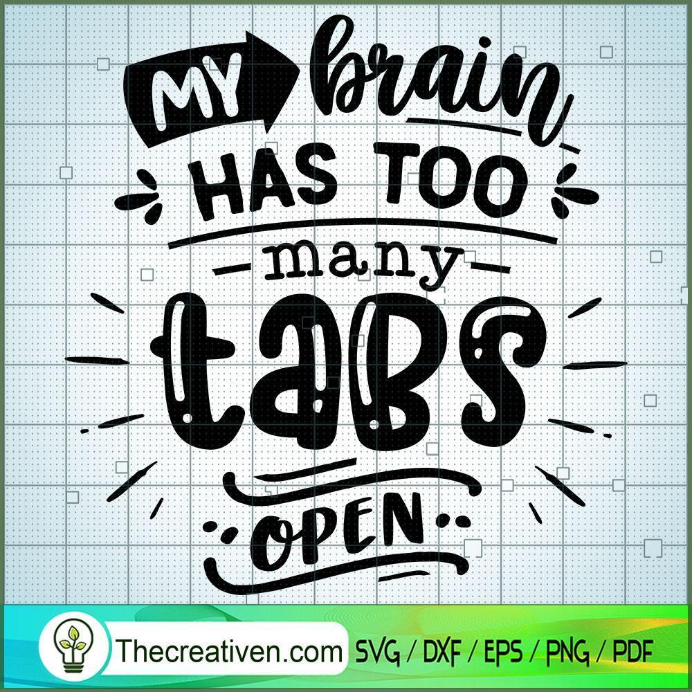 My Brain Has Too Many Tabs O SVG Cut File for Cricut 1 My Brain Has Too Many Tabs O SVG Cut File for Cricut