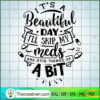 It'S A Beautiful Day I'Ll Sk SVG Cut File for Cricut 2 It s a beautiful day I ll skip my meds copy