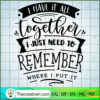 I Have It All Together Free SVG Cut File for Cricut & Silhouette 3 I have it all together copy