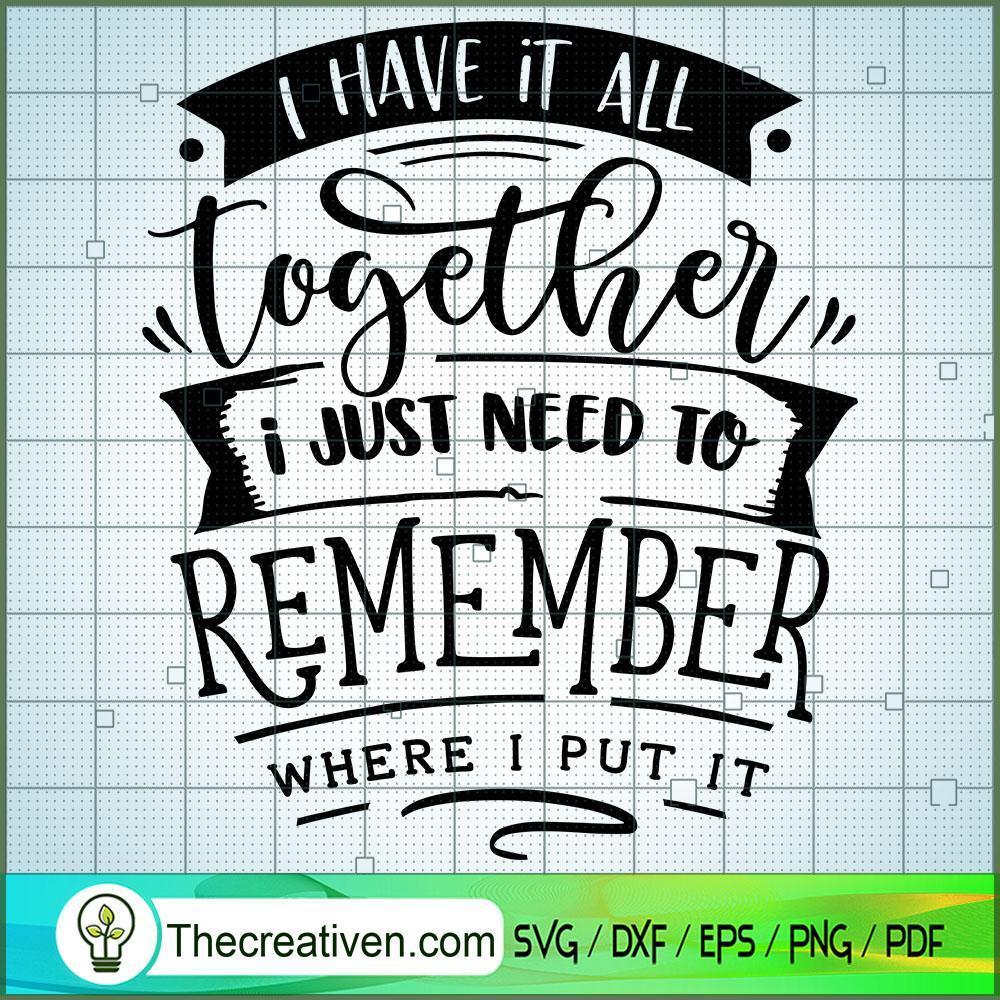 I Have It All Together Free SVG Cut File for Cricut & Silhouette 1 I Have It All Together Free SVG Cut File for Cricut & Silhouette