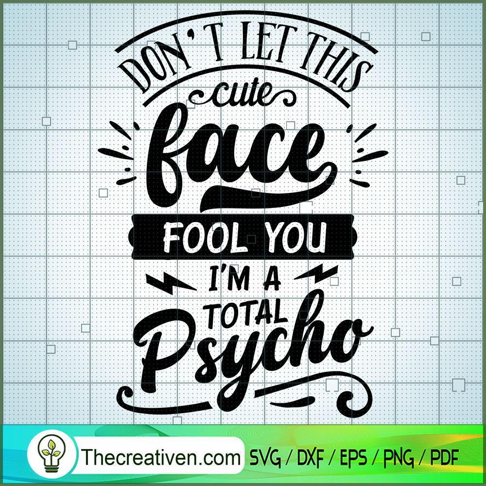 Don'T Let This Cute Face Foo SVG Cut File for Cricut 1 Don'T Let This Cute Face Foo SVG Cut File for Cricut