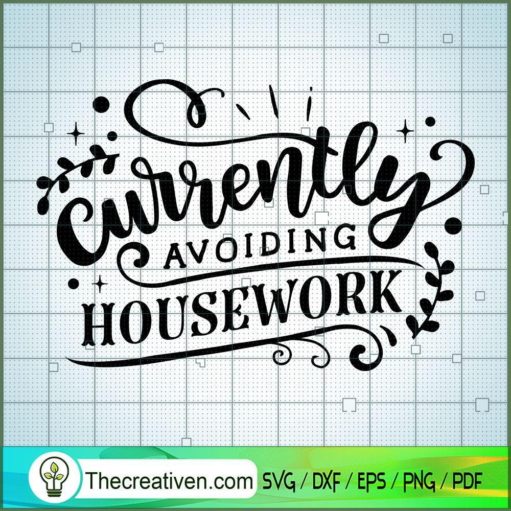 Currently Avoiding Housework Free SVG Cut File for Cricut & Silhouette 1 Currently Avoiding Housework Free SVG Cut File for Cricut & Silhouette