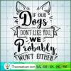If Our Dogs Don'T Like You Free SVG Cut File for Cricut & Silhouette 2 If our dogs don t like you copy