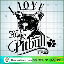 I Love My Pitbull Free SVG Cut File for Cricut & Silhouette