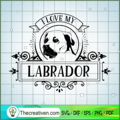 I Love My Labrador Free SVG Cut File for Cricut & Silhouette