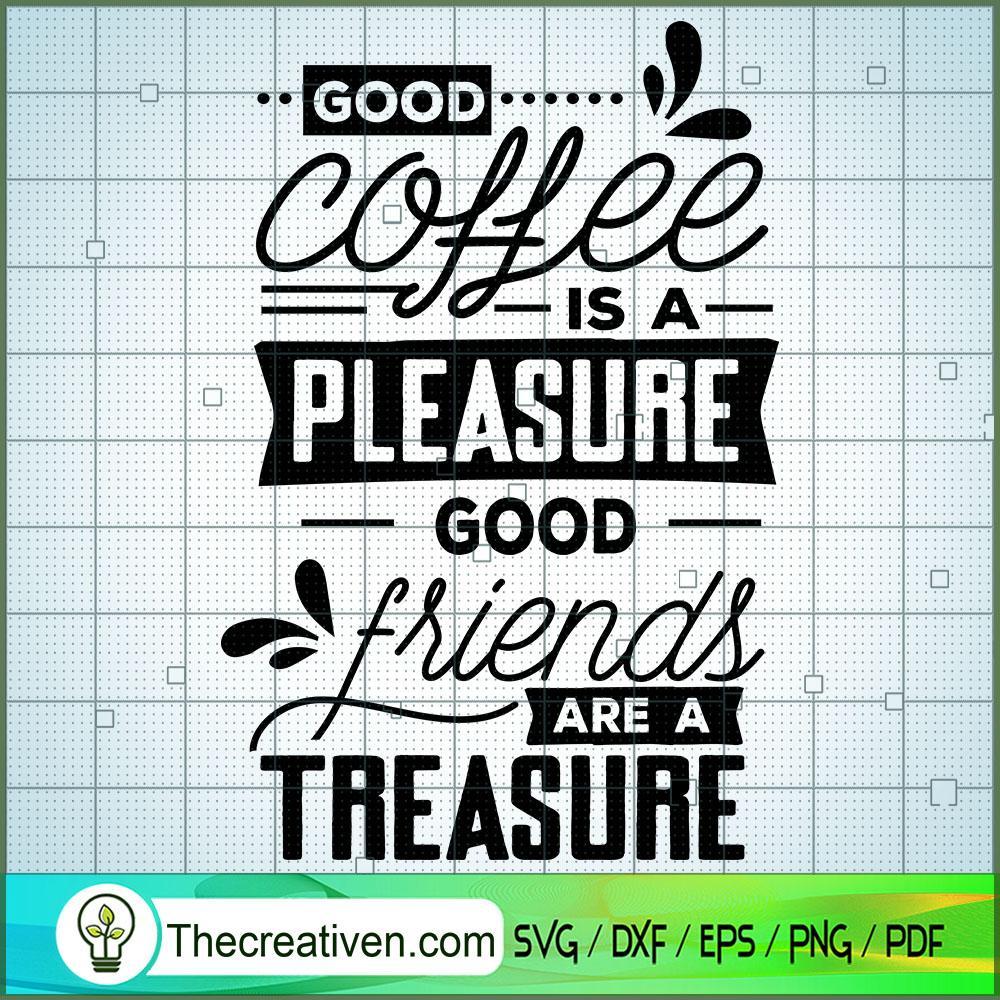 Good Coffee Is A Pleasure Free SVG Cut File for Cricut & Silhouette 1 Good Coffee Is A Pleasure Free SVG Cut File for Cricut & Silhouette