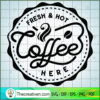 Fresh And Hot Coffee Label Free SVG Cut File for Cricut & Silhouette 2 Fresh and hot coffee label copy