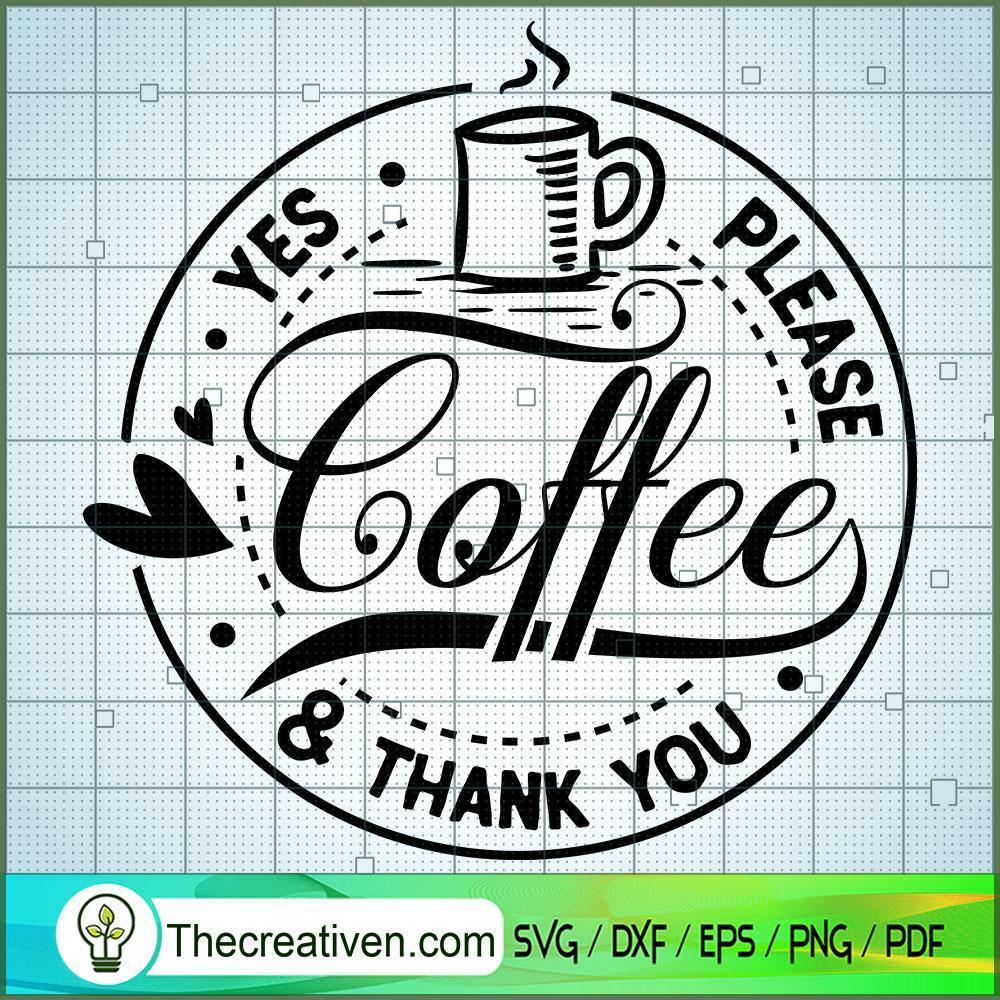 Coffee Yes Please And Thank SVG Cut File for Cricut 1 Coffee Yes Please And Thank SVG Cut File for Cricut