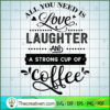 All You Need Is Love Laughte SVG Cut File for Cricut 2 All you need is love laughter and copy