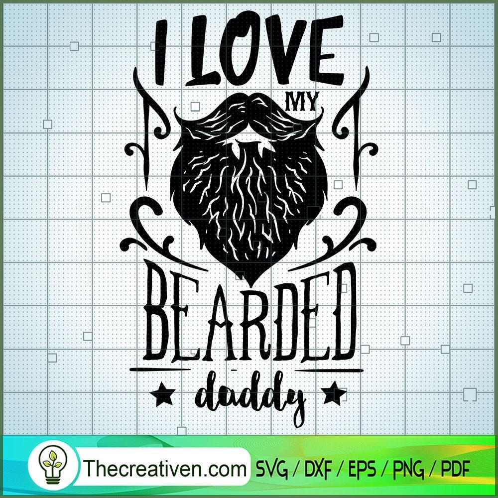 I Love My Bearded Daddy Free SVG Cut File for Cricut & Silhouette 1 I Love My Bearded Daddy Free SVG Cut File for Cricut & Silhouette