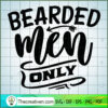 Bearded Men Only Free SVG Cut File for Cricut & Silhouette 3 Bearded men only copy