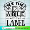 See The Able SVG Free, Autism SVG Free, Free SVG For Cricut Silhouette 3 See the ABLE copy