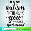 It_s An Autism Thing Free SVG Cut File for Cricut & Silhouette