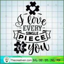 I Love Every Single Piece Of You SVG Cut File for Cricut & Silhouette
